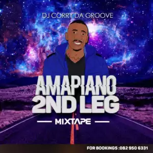 DJ Corry Da Groove - Amapiano 2nd Leg